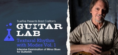 Truefire Brad Carlton's Guitar Lab: Textural Rhythm With Modes Vol.2 TUTORiAL